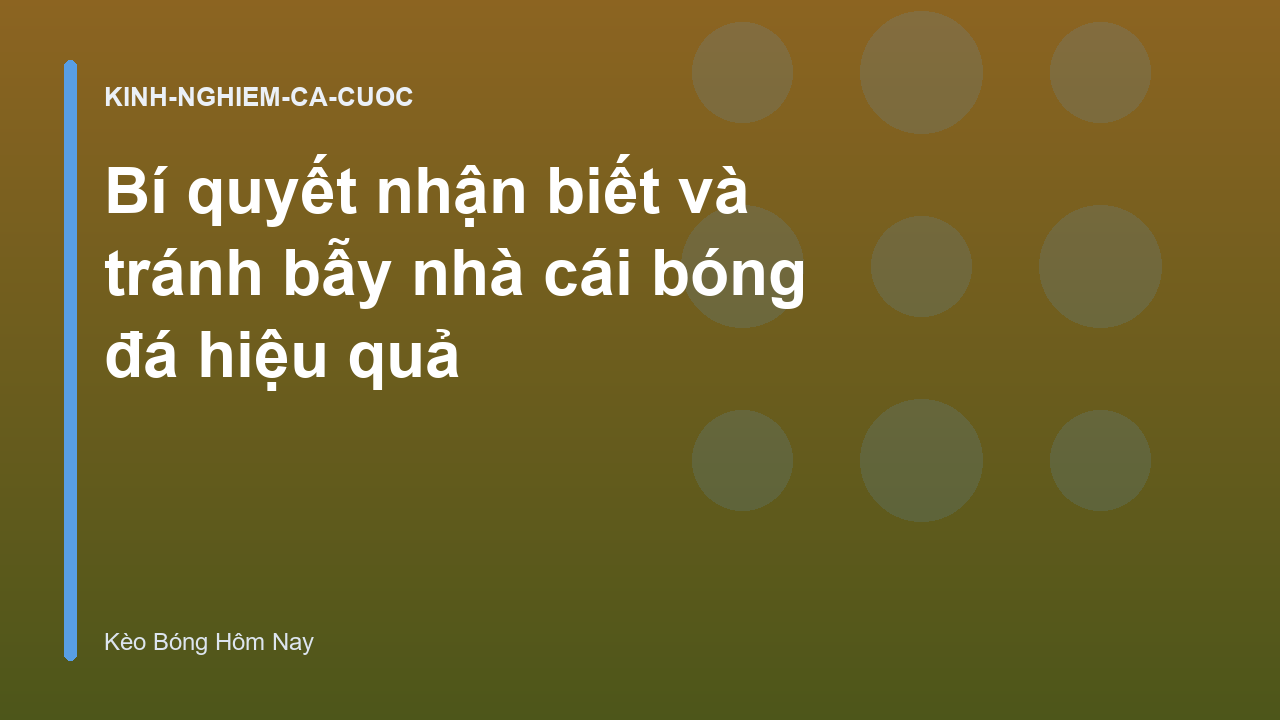 Bí quyết nhận biết và tránh bẫy nhà cái bóng đá hiệu quả