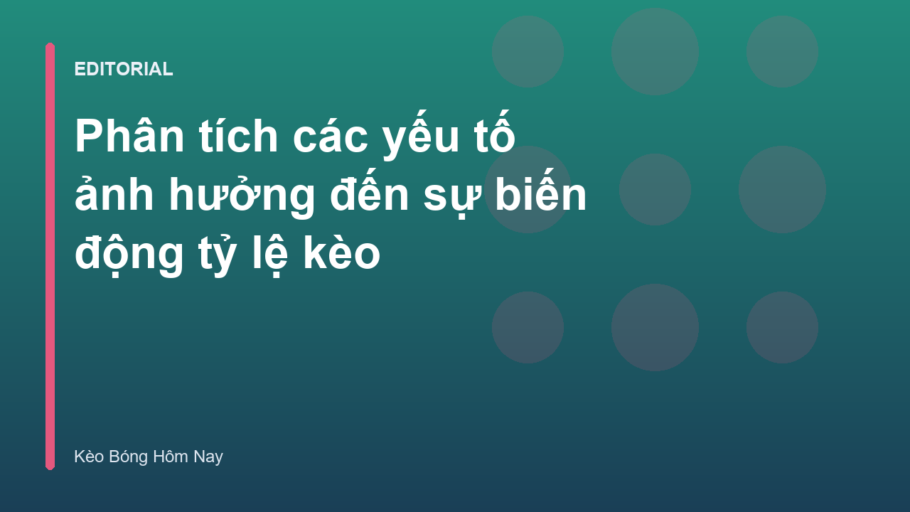 Biến động tỷ lệ kèo bóng đá