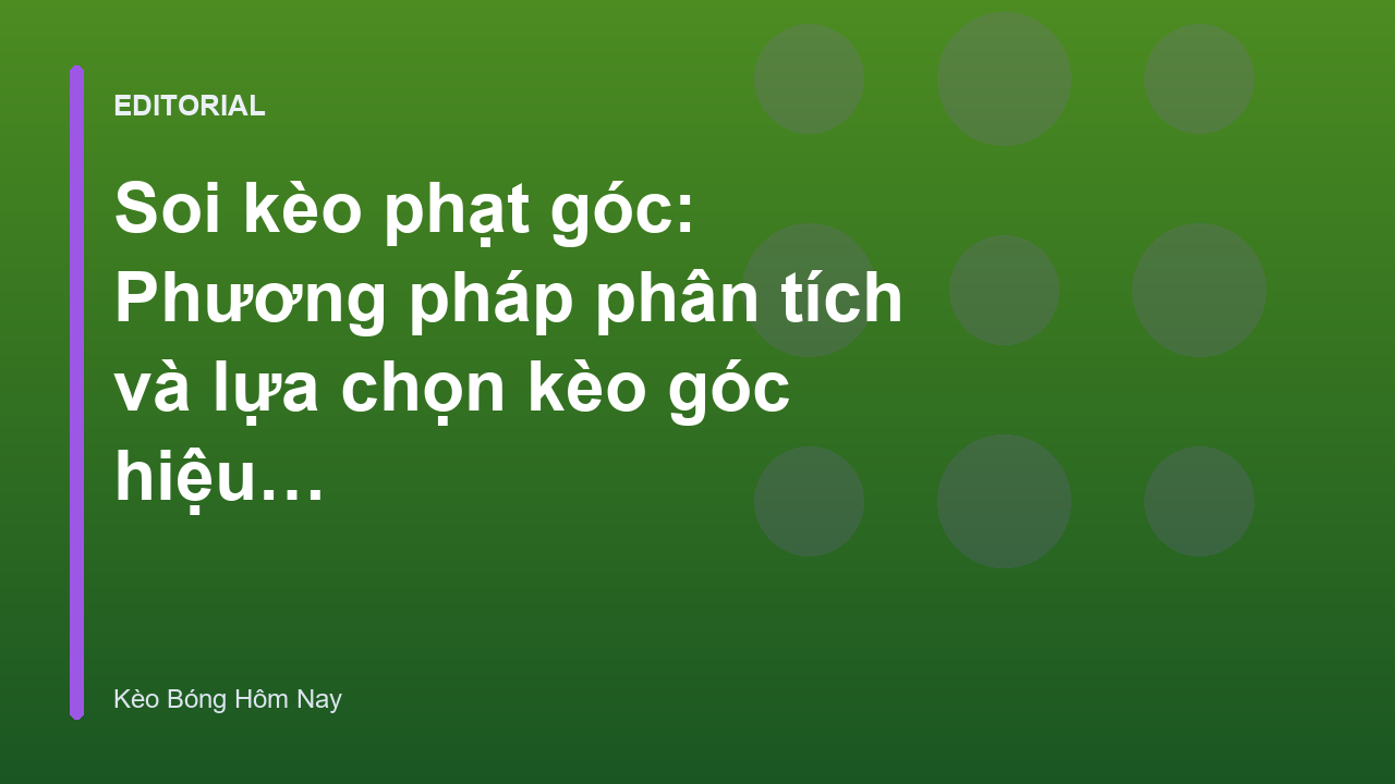 Phân tích chiến thuật bóng đá để soi kèo phạt góc